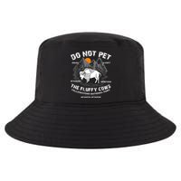 Do Not Pet The Fluffy Cows Bison Yellowstone National Park Cool Comfort Performance Bucket Hat