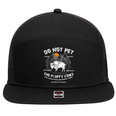 Do Not Pet The Fluffy Cows Bison Yellowstone National Park 7 Panel Mesh Trucker Snapback Hat