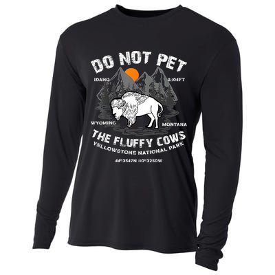 Do Not Pet The Fluffy Cows Bison Yellowstone National Park Cooling Performance Long Sleeve Crew