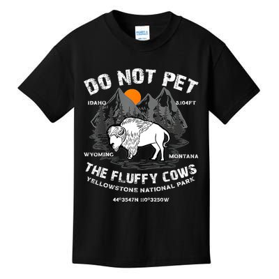 Do Not Pet The Fluffy Cows Bison Yellowstone National Park Kids T-Shirt