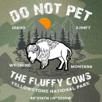 Do Not Pet The Fluffy Cows Bison Y.e.l.l.o.w.s.t.o.n.e National Park Legacy Tie Dye Trucker Hat
