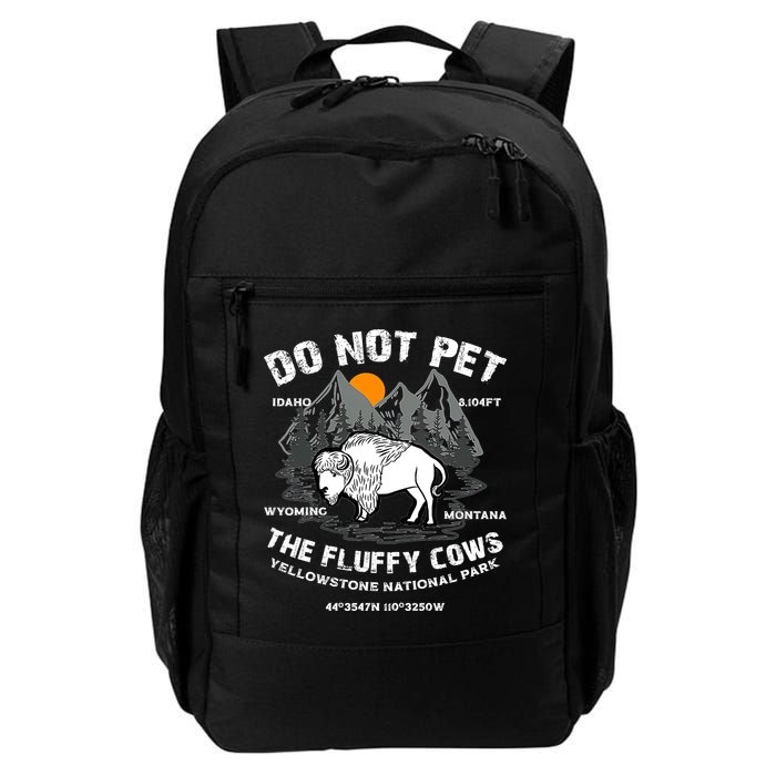 Do Not Pet The Fluffy Cows Bison Y.e.l.l.o.w.s.t.o.n.e National Park Backpack