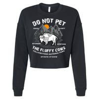 Do Not Pet The Fluffy Cows Bison Y.e.l.l.o.w.s.t.o.n.e National Park Cropped Pullover Crew