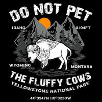 Do Not Pet The Fluffy Cows Bison Y.e.l.l.o.w.s.t.o.n.e National Park Cropped Pullover Crew
