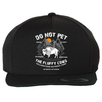 Do Not Pet The Fluffy Cows Bison Y.e.l.l.o.w.s.t.o.n.e National Park Wool Snapback Cap