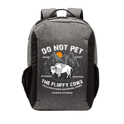 Do Not Pet The Fluffy Cows Bison Y.e.l.l.o.w.s.t.o.n.e National Park Vector Backpack