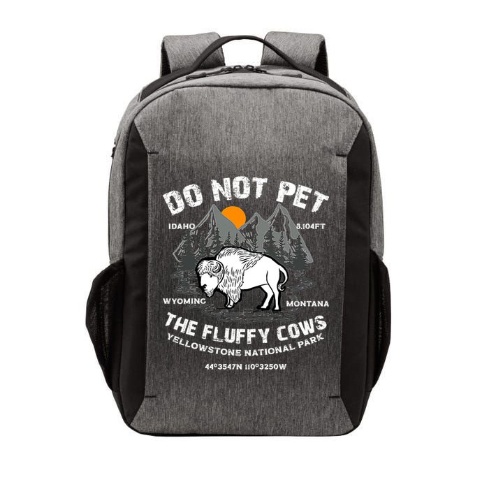 Do Not Pet The Fluffy Cows Bison Y.e.l.l.o.w.s.t.o.n.e National Park Vector Backpack