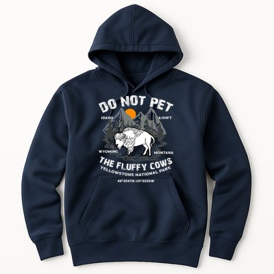 Do Not Pet The Fluffy Cows Bison Y.e.l.l.o.w.s.t.o.n.e National Park Hoodie