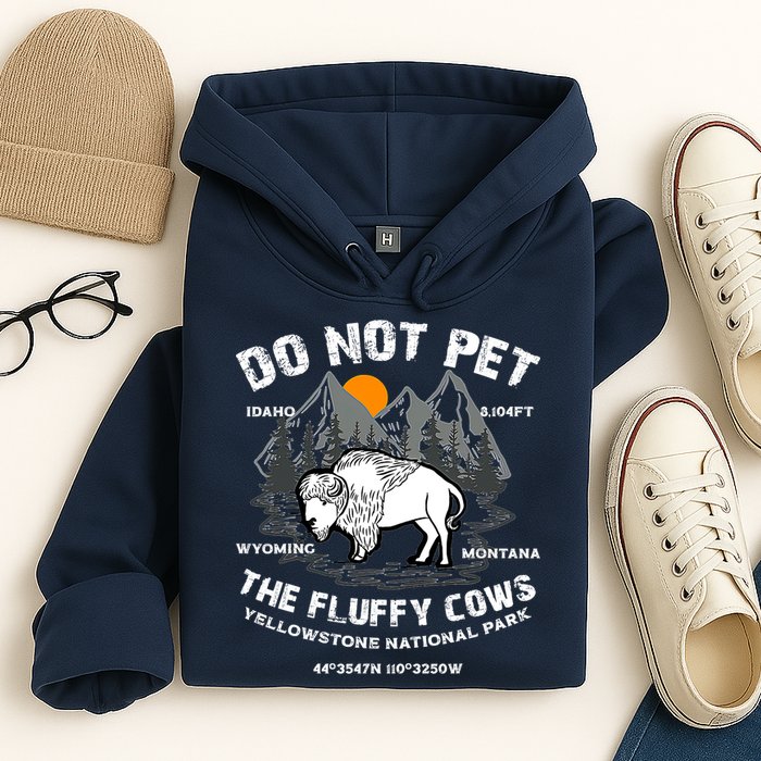 Do Not Pet The Fluffy Cows Bison Y.e.l.l.o.w.s.t.o.n.e National Park Hoodie