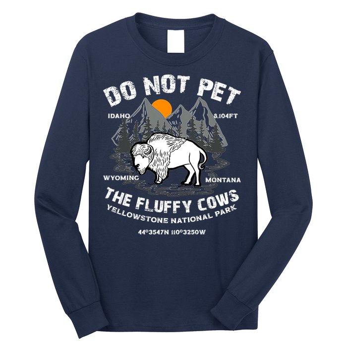 Do Not Pet The Fluffy Cows Bison Y.e.l.l.o.w.s.t.o.n.e National Park Long Sleeve Shirt
