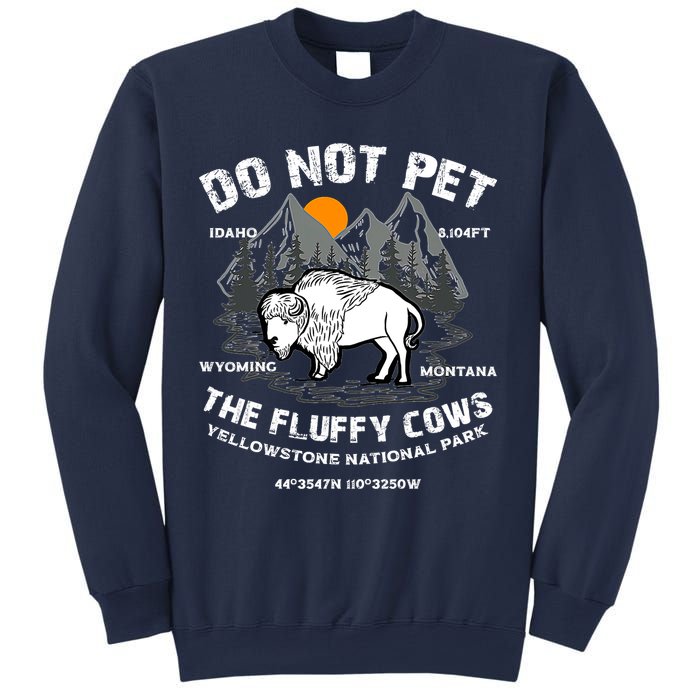 Do Not Pet The Fluffy Cows Bison Y.e.l.l.o.w.s.t.o.n.e National Park Sweatshirt