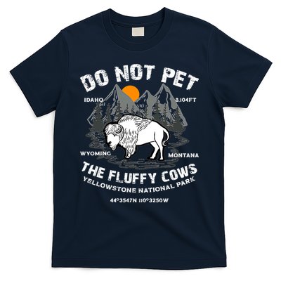 Do Not Pet The Fluffy Cows Bison Y.e.l.l.o.w.s.t.o.n.e National Park T-Shirt