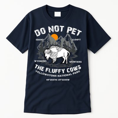 Do Not Pet The Fluffy Cows Bison Y.e.l.l.o.w.s.t.o.n.e National Park Tall T-Shirt