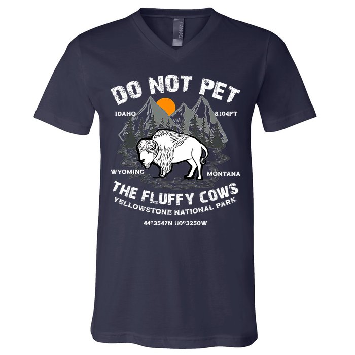 Do Not Pet The Fluffy Cows Bison Y.e.l.l.o.w.s.t.o.n.e National Park V-Neck T-Shirt