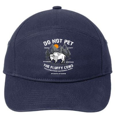 Do Not Pet The Fluffy Cows Bison Y.e.l.l.o.w.s.t.o.n.e National Park 7-Panel Snapback Hat