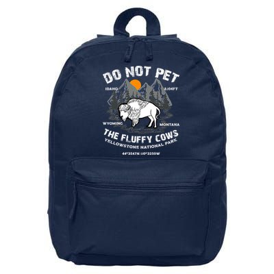 Do Not Pet The Fluffy Cows Bison Y.e.l.l.o.w.s.t.o.n.e National Park 16 in Basic Backpack