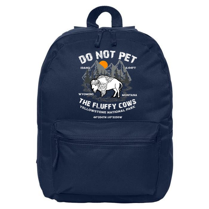 Do Not Pet The Fluffy Cows Bison Y.e.l.l.o.w.s.t.o.n.e National Park 16 in Basic Backpack