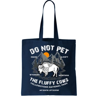 Do Not Pet The Fluffy Cows Bison Y.e.l.l.o.w.s.t.o.n.e National Park Bag