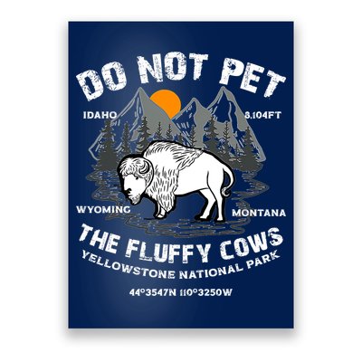 Do Not Pet The Fluffy Cows Bison Y.e.l.l.o.w.s.t.o.n.e National Park Poster