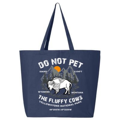 Do Not Pet The Fluffy Cows Bison Y.e.l.l.o.w.s.t.o.n.e National Park 25L Jumbo Tote