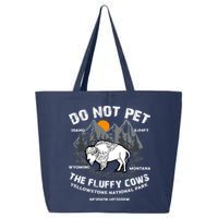 Do Not Pet The Fluffy Cows Bison Y.e.l.l.o.w.s.t.o.n.e National Park 25L Jumbo Tote