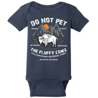 Do Not Pet The Fluffy Cows Bison Y.e.l.l.o.w.s.t.o.n.e National Park Baby Bodysuit