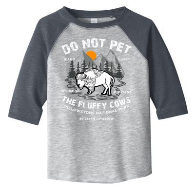 Do Not Pet The Fluffy Cows Bison Y.e.l.l.o.w.s.t.o.n.e National Park Toddler Fine Jersey T-Shirt