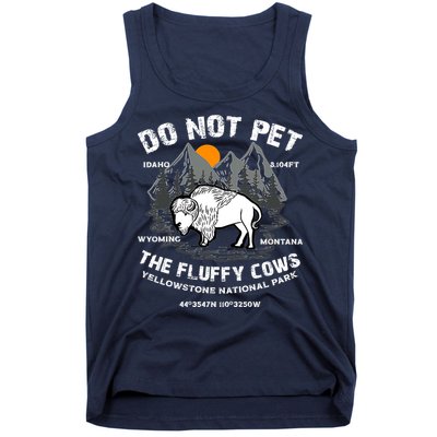 Do Not Pet The Fluffy Cows Bison Y.e.l.l.o.w.s.t.o.n.e National Park Tank Top