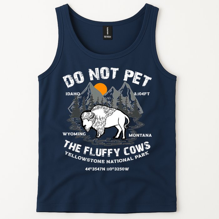 Do Not Pet The Fluffy Cows Bison Y.e.l.l.o.w.s.t.o.n.e National Park Tank Top