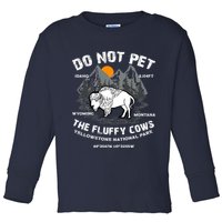 Do Not Pet The Fluffy Cows Bison Y.e.l.l.o.w.s.t.o.n.e National Park Toddler Long Sleeve Shirt