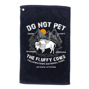 Do Not Pet The Fluffy Cows Bison Y.e.l.l.o.w.s.t.o.n.e National Park Platinum Collection Golf Towel