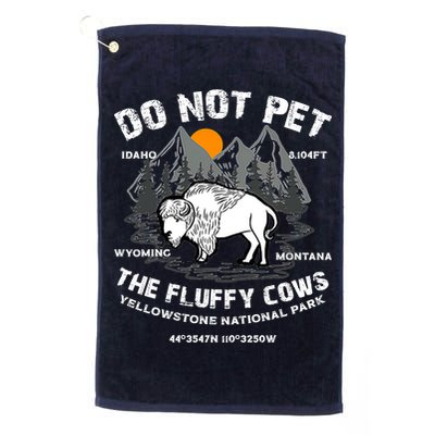 Do Not Pet The Fluffy Cows Bison Y.e.l.l.o.w.s.t.o.n.e National Park Golf Towel