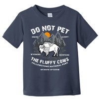 Do Not Pet The Fluffy Cows Bison Y.e.l.l.o.w.s.t.o.n.e National Park Toddler T-Shirt