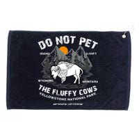 Do Not Pet The Fluffy Cows Bison Y.e.l.l.o.w.s.t.o.n.e National Park Grommeted Golf Towel