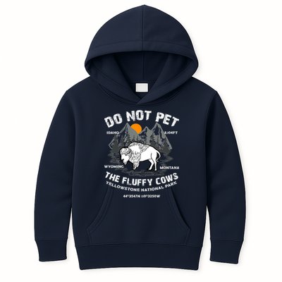 Do Not Pet The Fluffy Cows Bison Y.e.l.l.o.w.s.t.o.n.e National Park Kids Hoodie