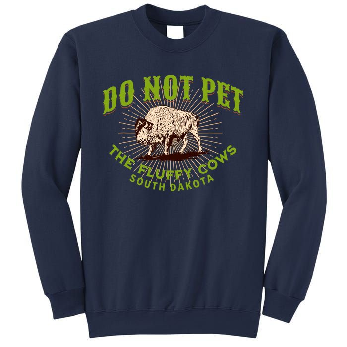 Do Not Pet The Fluffy Cows South Dakota Quote Funny Bison Sweatshirt