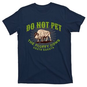 Do Not Pet The Fluffy Cows South Dakota Quote Funny Bison T-Shirt