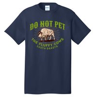 Do Not Pet The Fluffy Cows South Dakota Quote Funny Bison Tall T-Shirt