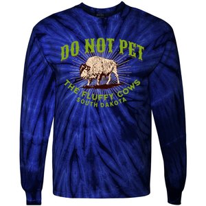 Do Not Pet The Fluffy Cows South Dakota Quote Funny Bison Tie-Dye Long Sleeve Shirt