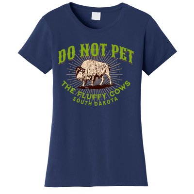 Do Not Pet The Fluffy Cows South Dakota Quote Funny Bison Women's T-Shirt