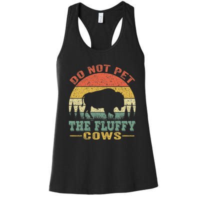 Do Not Pet The Fluffy Cows Bison Retro Vintage Women's Racerback Tank