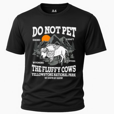Do Not Pet The Fluffy Cows Bison Yellowstone National Park Performance Shirt