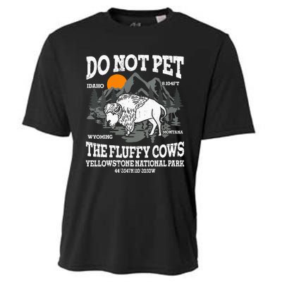 Do Not Pet The Fluffy Cows Bison Yellowstone National Park Cooling Performance Crew T-Shirt