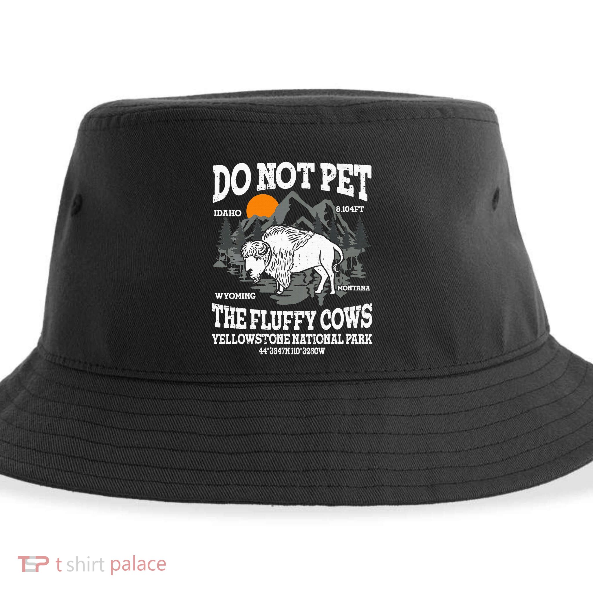 Do Not Pet The Fluffy Cows Bison Yellowstone National Park Sustainable Bucket Hat