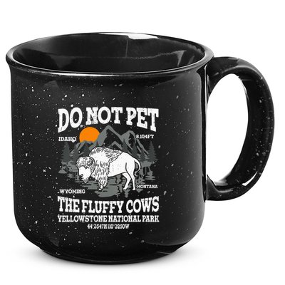 Do Not Pet The Fluffy Cows Bison Yellowstone National Park 15oz Campfire Ceramic Mug