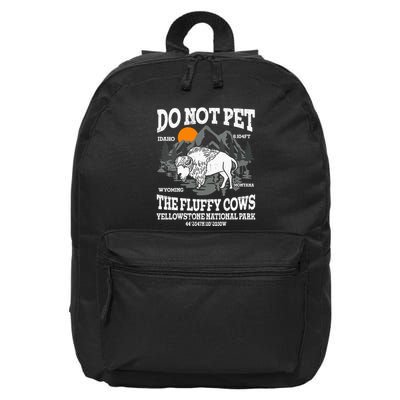 Do Not Pet The Fluffy Cows Bison Yellowstone National Park 16 in Basic Backpack
