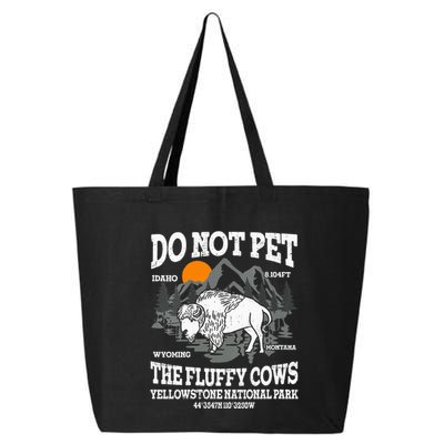 Do Not Pet The Fluffy Cows Bison Yellowstone National Park 25L Jumbo Tote
