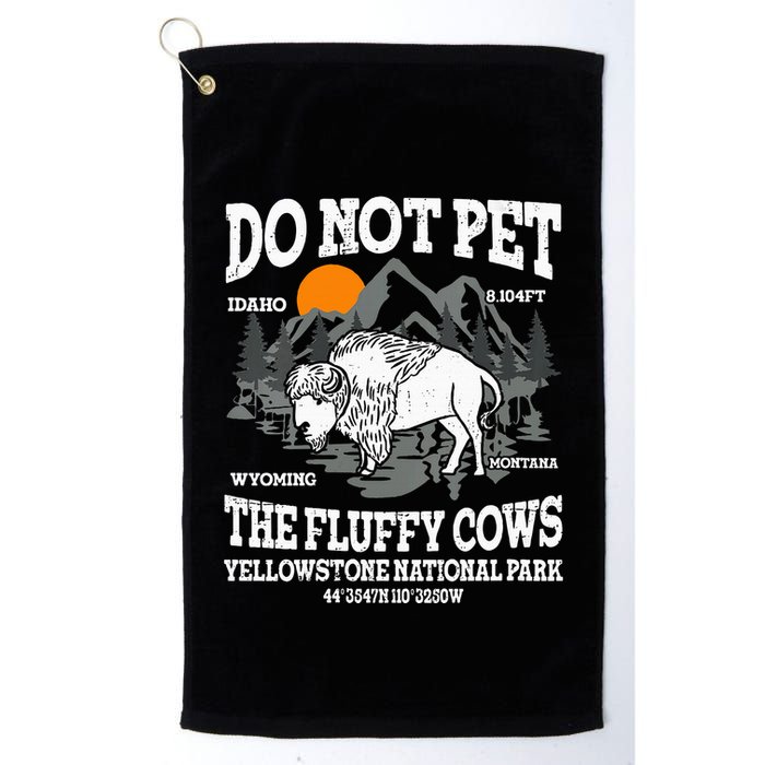 Do Not Pet The Fluffy Cows Bison Yellowstone National Park Golf Towel