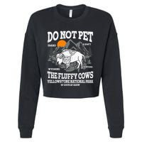 Do Not Pet The Fluffy Cows Bison Yellowstone National Park Cropped Pullover Crew