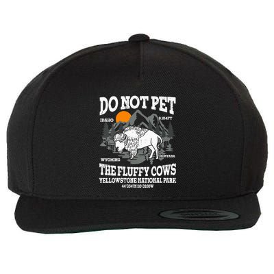 Do Not Pet The Fluffy Cows Bison Yellowstone National Park Wool Snapback Cap